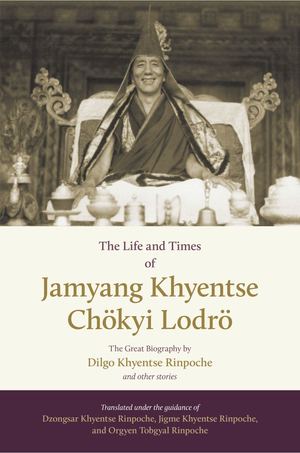 Life And Times Of Jamyang Khyentse Chokyi Lodro_HC