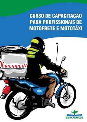 APOSTILA CURSO DE CAPACITAÇÃO PARA PROFISSIONAIS DE MOTOFRETE E MOTOTÁXI