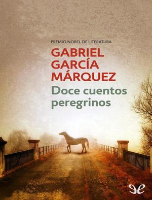 Doce Cuentos Peregrinos Gabriel Garcia Marquez