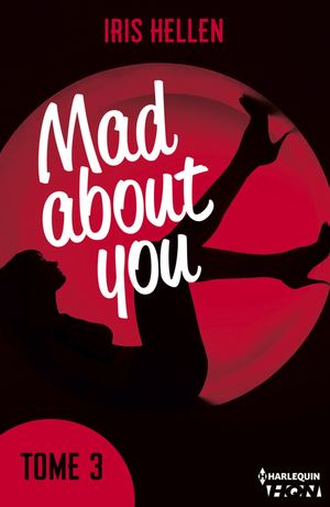 Mad About You T.3 - Iris Hellen