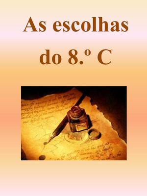 As escolhas do 8.º C