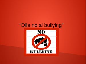 Dile No Al Bullying