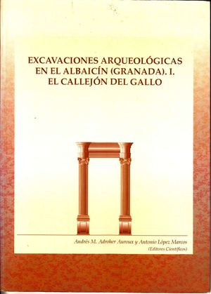 Conclusiones, En Excavaciones Arqueológicas en el Albaicín (Granada). I. El Callejón del Gallo.
