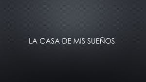 La Casa De Mis Sueños