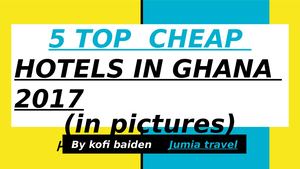 5 Top Cheap Hotels In Ghana