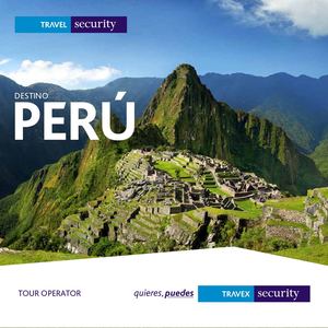 Destino Perú 2017 Travel Receptivo Travex Security 15 05 2017