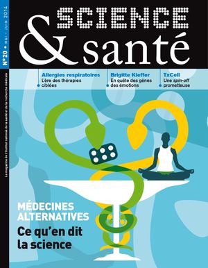Science&Santé n°20 - Médecines alternatives : ce qu’en dit la science