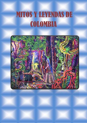 Mitos Y Leyendas De Colombia