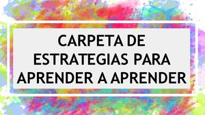Carpeta De Estrategias para Aprender A Aprender