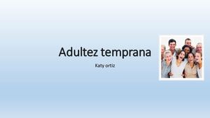 ADULTEZ TEMPRANA