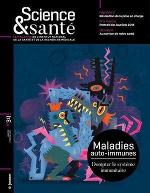 Science&Santé n°34 - Maladies auto-immunes : Dompter le système immunitaire