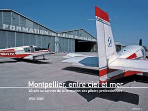 2009 Montpellier Entre Ciel Et Mer, 40 ans au service de la formation des pilotes professionnels