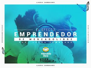 Efecto Emprendedor Mercado Libre