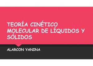 Teoría Cinético Molecular De Líquidos Y Sólidos