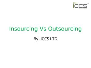 Insourcing Vs Outsourcing Ppt By Iccs Bpo