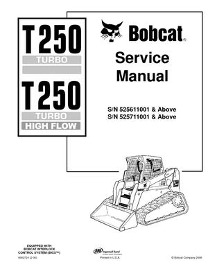 BOBCAT T250 COMPACT TRACK LOADER Service Repair Manual (SN 525611001 & Above; SN 525711001 & Above).