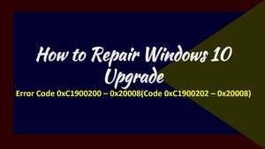 Error Code 0x C1900200 – 0x20008(code 0x C1900202 – 0x20008)
