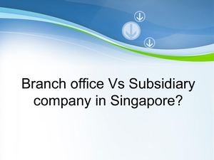 Branch Office Vs Subsidiary Company