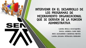 INTERVENIR EN EL DESARROLLO DE LOS PROGRAMAS DE MEJORAMIENTO ORGANIZACIONAL QUE SE DERIVEN DE LA FUNCIÓN ADMINISTRATIVA