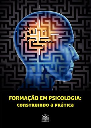 Formação Em Psicologia: Construindo a Prática