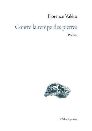 Contre la tempe des pierres, Florence Valéro
