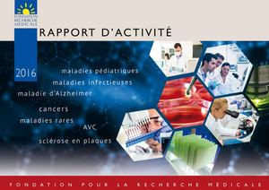 le Rapport d'activité 2016 de la Fondation pour la Recherche Médicale