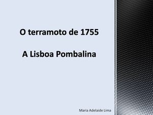 O Terramoto de 1755 -  A Lisboa Pombalina
