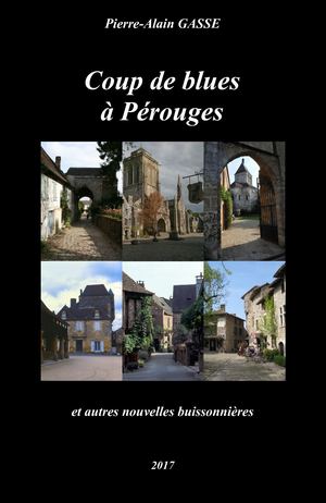 Coup de blues à Pérouges et autres nouvelles buissonnières