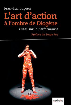 L'art d'action à L'ombre De Diogène par Jean-Luc Lupieri Extraits