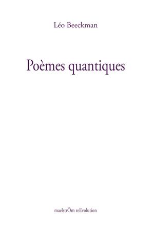 "Poèmes quantiques" de Léo Beeckman (Extraits)
