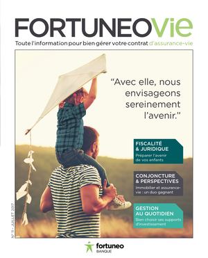 Fortuneo Vie, Le Magazine De L'assurance Vie De Fortuneo Juillet 2017