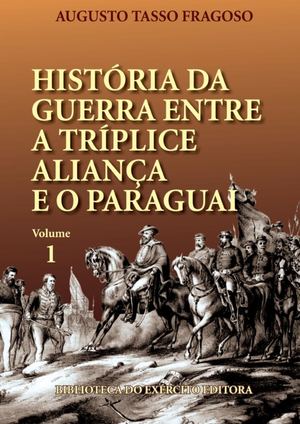 Historia da Guerra entre a Tríplice Aliança e o Paraguai