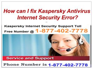 1-877-402-7778 how can i fix Kaspersky antivirus internet security error?