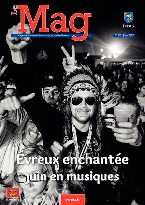 Le MAG - Magazine De La Ville D'Evreux - N°70 Juin