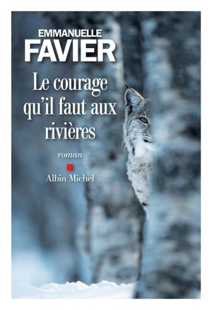 EXTRAIT  | Le courage qu'il faut aux rivières - Emmanuelle Favier