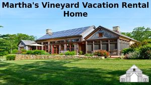 Martha's Vineyard Summer Rentals