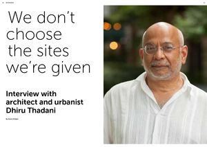 Interview with architect and urbanist. Dhiru Thadani. By Jessica Bridger