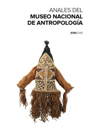 Anales del Museo Nacional de Antropología XVIII/2016