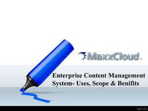 Enterprise Content Management System - Uses, Scope & Benifits - MaxxCloud