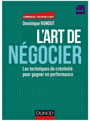 L'art de négocier les techniques de créativité pour gagner en performances