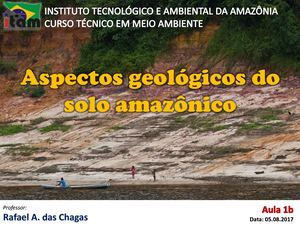 Aula 1b Aspectos Geológicos Do Solo Da Amazônia