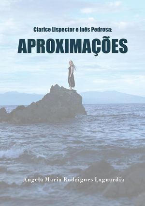 Clarice Lispector e Inês Pedrosa: aproximações