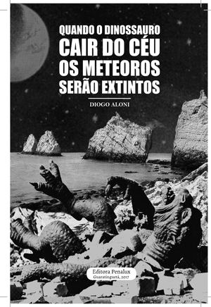 Quando o Dinossauro Cair do Céu os Meteoros Serão Extintos