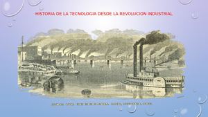 Historia De La Tecnologia Desde La Revolucion Industrial