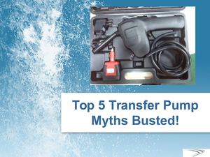 Top 5 Transfer Pump Myths Busted
