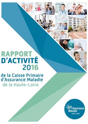 Rapport D'activité 2016 de la Caisse primaire d'Assurance Maladie de la Haute-Loire