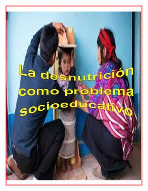 La Desnutrición Como Problema Socio-educativo