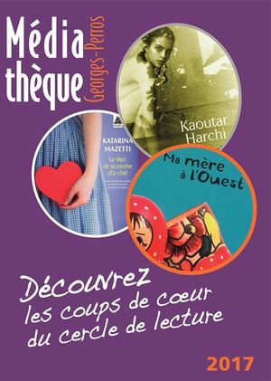 Coups De Coeur du Cercle De Lecture 2017 - Médiathèque Georges Perros