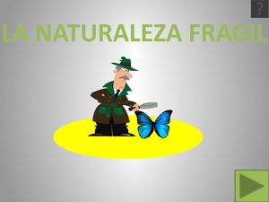 La Naturaleza Fragil