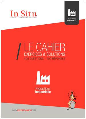 Hydraulique Industrielle - Cahier Exercices et Solutions In Situ - 06/10